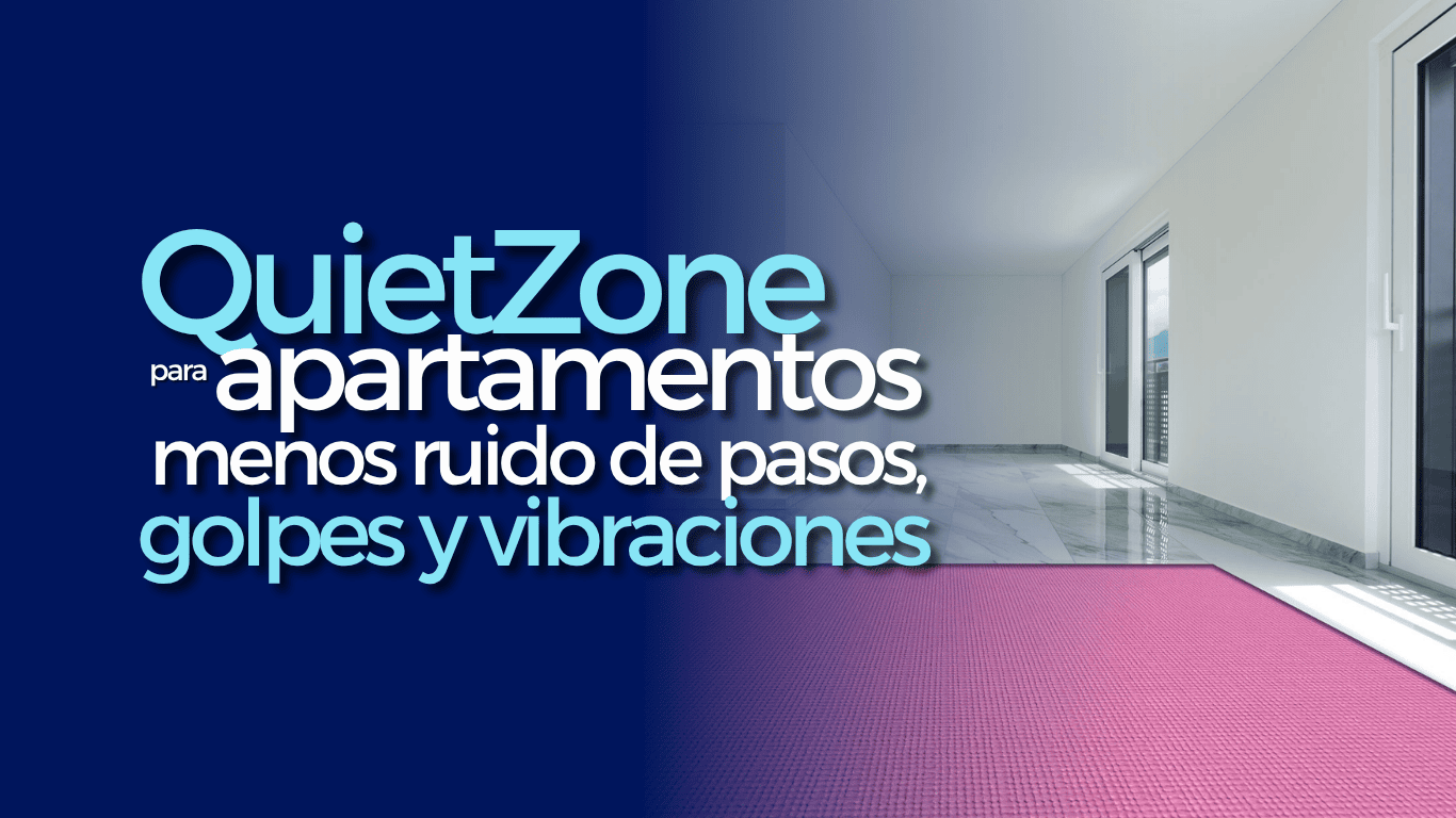 QuietZone Owens Corning: cómo reducir el ruido de impacto en apartamentos