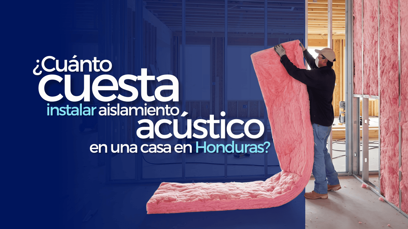 ¿Cuánto cuesta instalar aislamiento acústico en una casa en Honduras?  