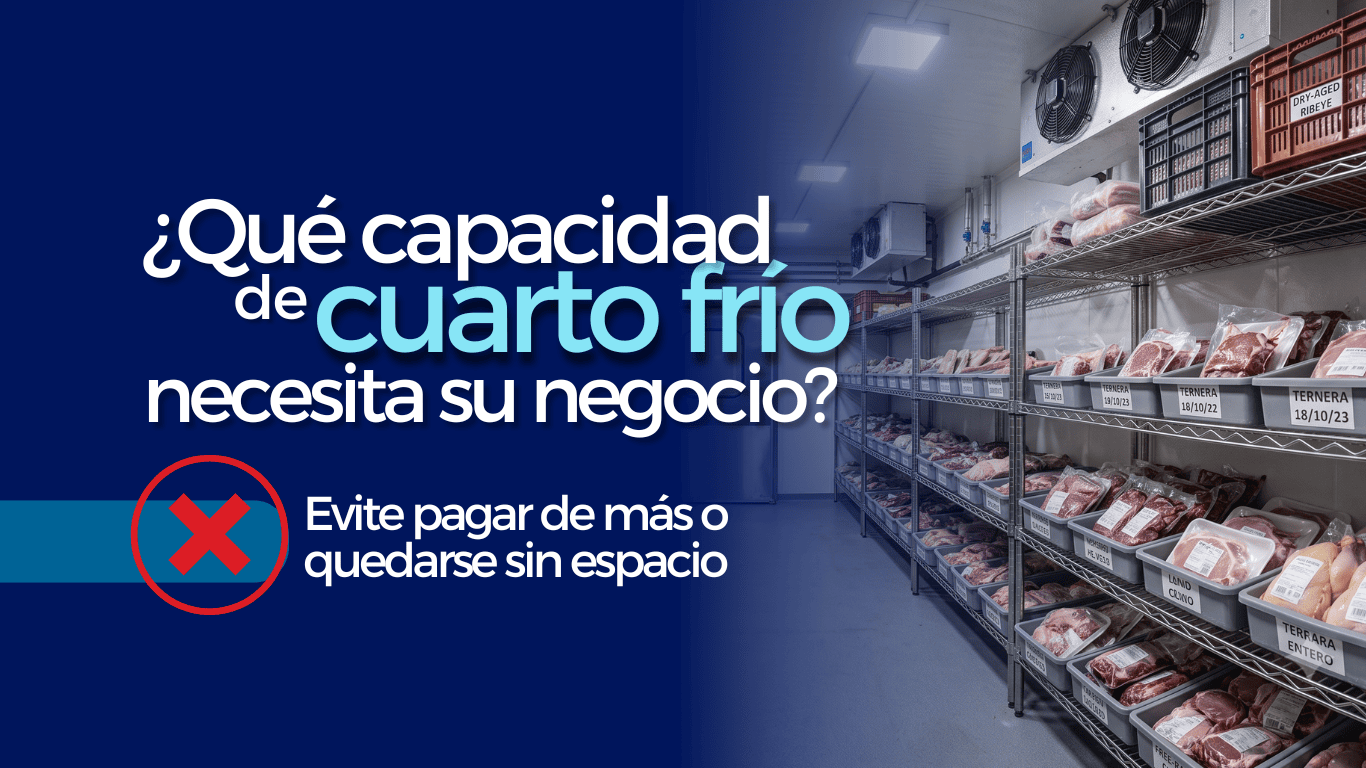 ¿Qué capacidad de cuarto frío necesita mi negocio?  